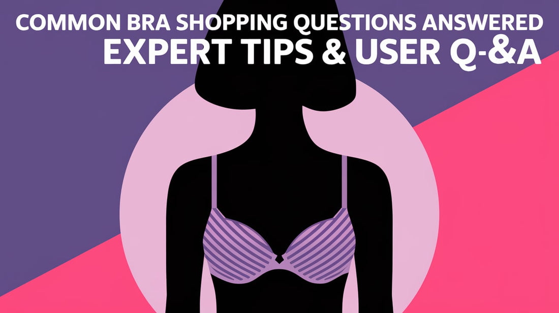 Common Bra Shopping Questions Answered | Expert Tips & User Q&A 💬