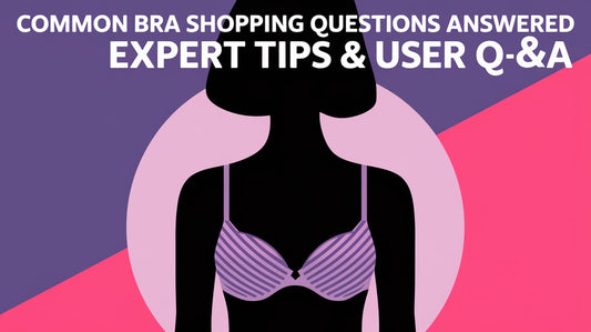 Common Bra Shopping Questions Answered | Expert Tips & User Q&A 💬